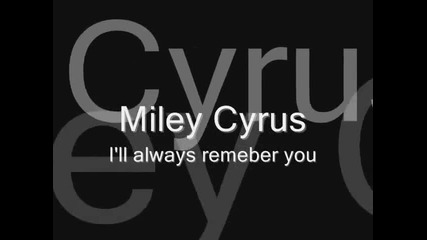 Miley Cyrus - I'll always remeber you