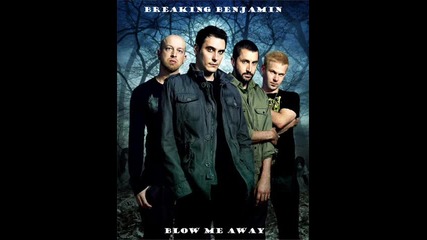 Breaking Benjamin - Blow Me Away (превод)