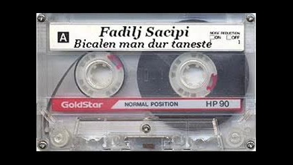 Fadilj Sacipi - Bicalen man dur taneste 