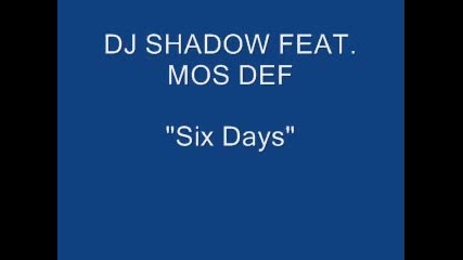 Dj Shadow feat. Mos Def - Six Days The Remix 