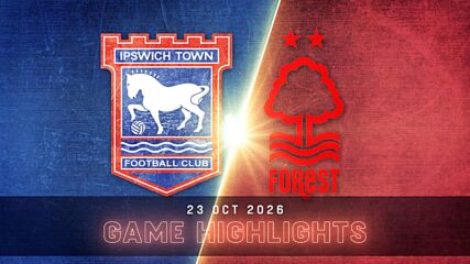 Ipswich Town FC vs. Nottingham Forest - Condensed Game