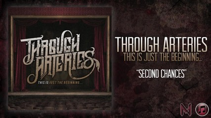 Through Arteries - Second Chances