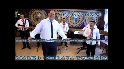 Marko - Merava Tuke 2014 Dj Otvorko (official)