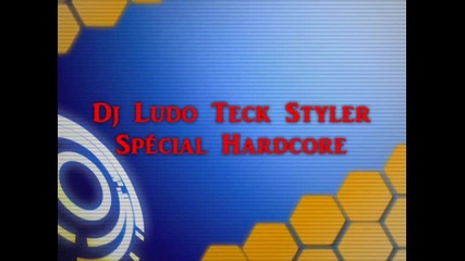 Dj Ludo Teck Styler spеcial Hardcore