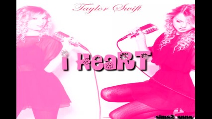 Taylor Swift - I Heart (by me)