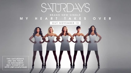 The Saturdays - My Heart Takes Over