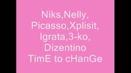 Niks, 3 - Ko, Nelly, Dizentino, Pikasso, Xpl