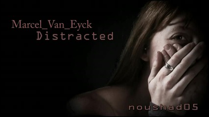Marcel Van Eyck - Distracted - 2010 