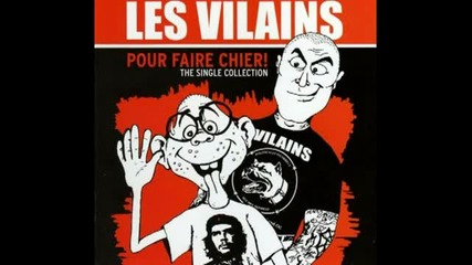 Les Vilains - Somebody put something in my drink
