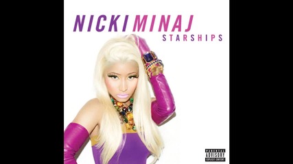 Страхотна! Nicki Minaj - Starships ( new 2012 )