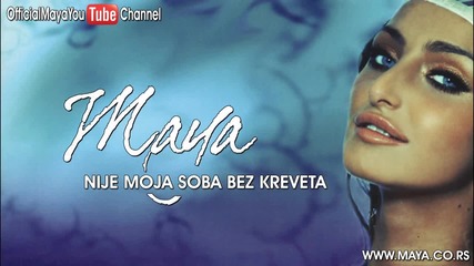 Maya - Nije moja soba bez kreveta - (Audio 2007) HD