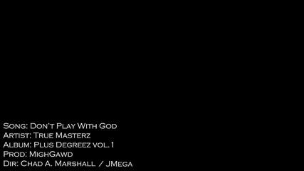 True Masterz - Don't Play With God