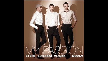 Akcent - My Passion ( Stsrt Extended Version ) (prod. by Budala Production)