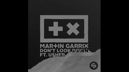 *2015* Martin Garrix ft. Usher - Don't look down