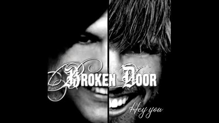 New* Broken Door Hey You (превод)