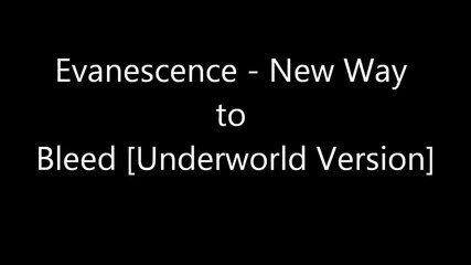 Evanescence - New Way to Bleed [ Underworld ]