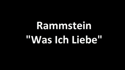 Rammstein - Was Ich Liebe