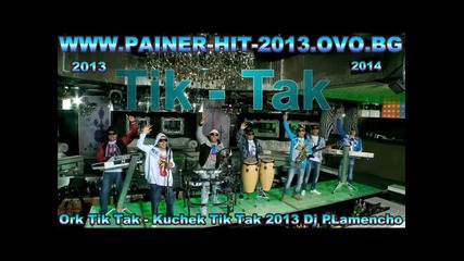 Ork Tik Tak - Kuchek Tik Tak 2013 New Hit Dj Plamencho