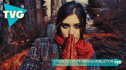 Stereoclip ft. Ben Gumbleton - En Cascade