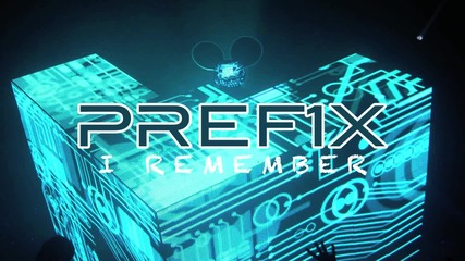 Pref1x - I Remember (deadmau5 Remix)