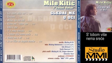Mile Kitic i Juzni Vetar - S tobom vise nema srece (Audio 1991)
