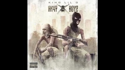 King Lil G - Ak47 Ak47boyz