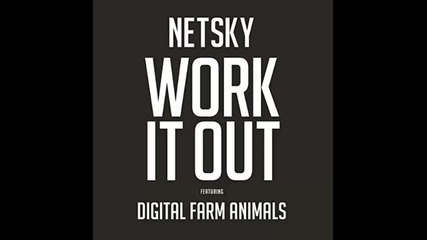 *2016* Netsky ft. Digital Farm Animals - Work it Out