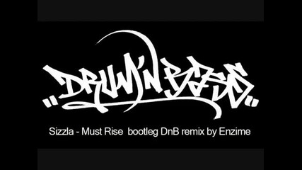 sizzla - must rise (drum and bass remix by enzime) 