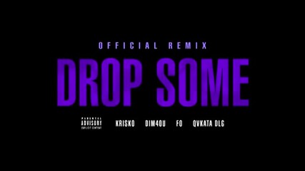 Явката Длг ft. Димчоу, F.о. & Криско - Drop Some ( Official Remix )