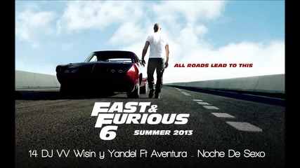 Fast And Furious 6 Soundtrack 14 Dj V. V. Wisin y Yandel Feat. Aventura - Noche De Sexo
