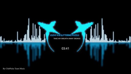 Jozhy K & Glittering Puzzle - Take My Breath Away (remix)