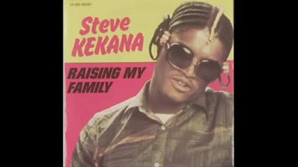 Steve Kekana - Raising My Family