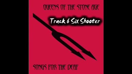 Queens of the Stone Age - Six Shooter