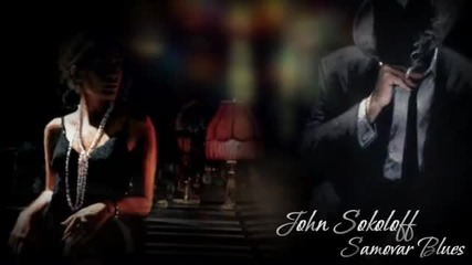 John Sokoloff - Samovar Blues