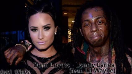Demi Lovato - Lonely Lyrics feat. Lil Wayne (последна песен от албума) + превод