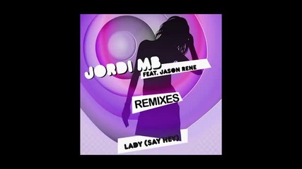 Jordi Mb Feat. Jason Rene - Lady (say Hey) Euro Mix