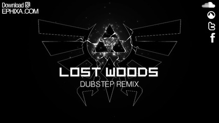Lost Woods - Ephixa (dubstep Remix)