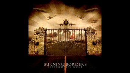 Burning Borders - Yesterdays Gone 