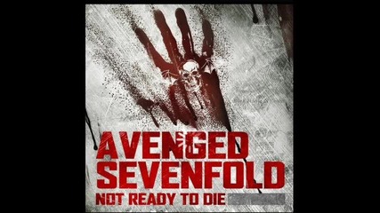 Avenged Sevenfold - Not Ready To Die