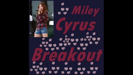 Miley Cyrus - Breakout 