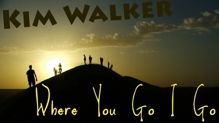 Kim Walker - Where You Go I Go