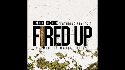 *2013* Kid Ink ft. Styles P - Fired up