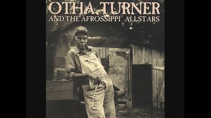 Otha Turner - Station Blues