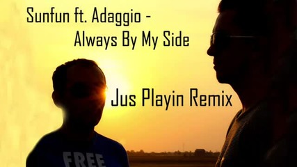 (2012) Sunfun feat. Adaggio - Always By My Side Playin Remix