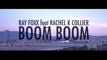 +превод! Бум бум » Ray Foxx feat. Rachel K Collier - Boom Boom ( Heartbeat ) ( Официално Видео )