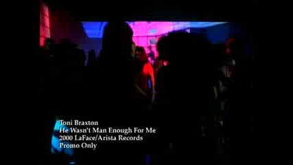 Toni Braxton - He Wasn`t Man Enough For Me