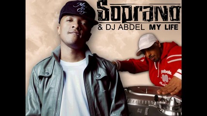 Dj Abdel Feat. Soprano - My Life