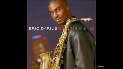 Eric Darius - Night On The Town