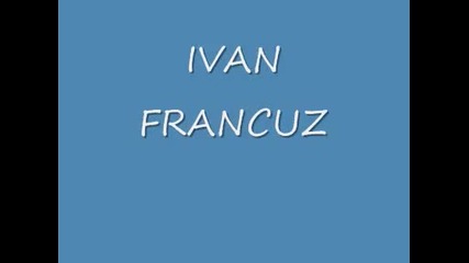 Ivan Vasic Francuz - - Ne bih dao svoju decu (hq) 