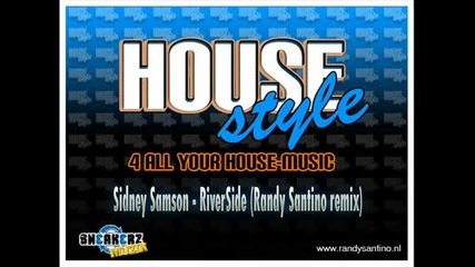 Sidney Samson - Riverside ( Randysantino remix ) 